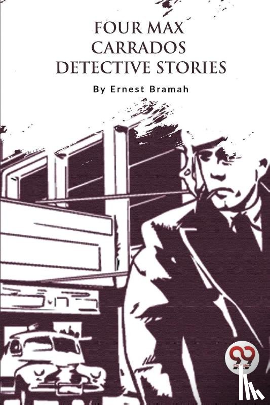 Bramah, Ernest - Four Max Carrados Detective Stories