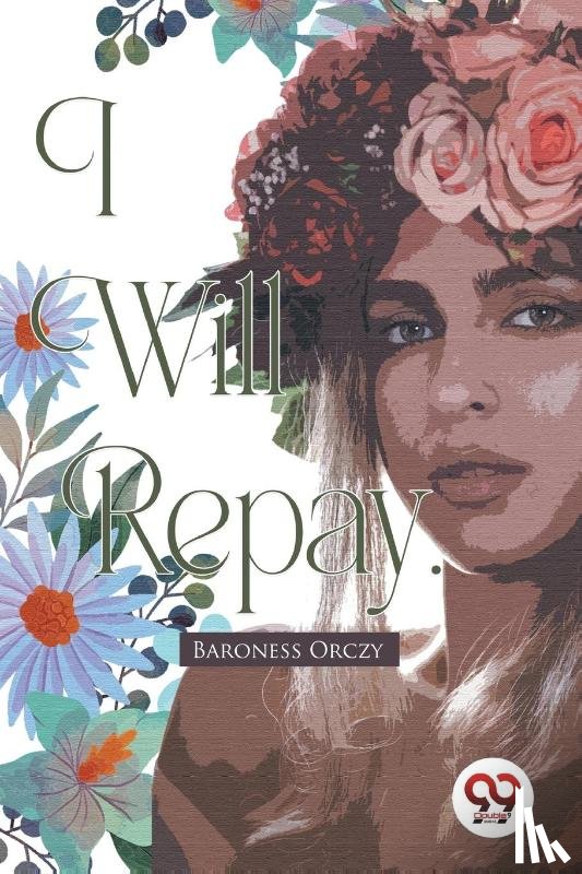 Orczy, Emma - I Will Repay