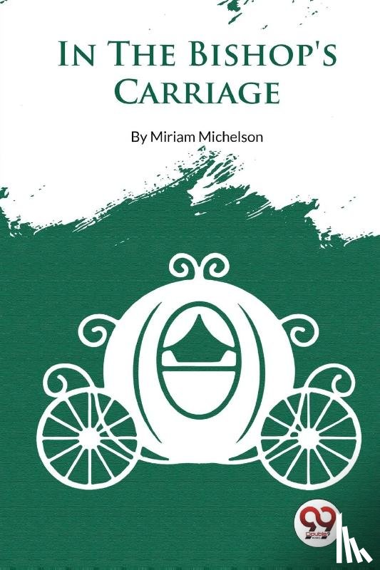 Michelson, Miriam - In the Bishop's Carriage
