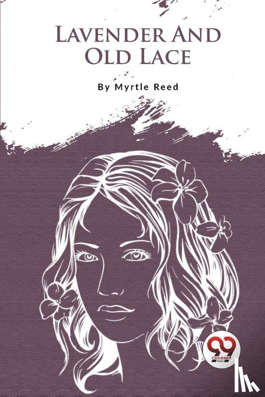 Reed, Myrtle - Lavender and Old Lace