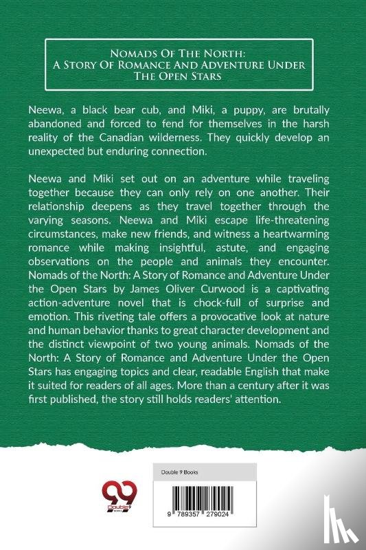 Curwood, James Oliver - Nomads Of The North: A Story Of Romance And Adventure Under The Open Stars