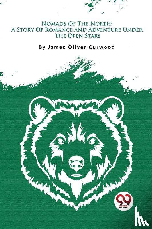 Curwood, James Oliver - Nomads of the North