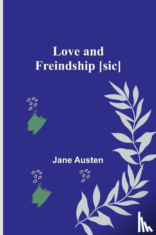 Austen, Jane - Love and Freindship [sic]