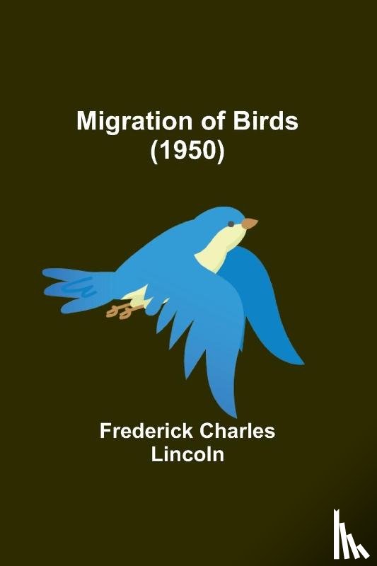 Lincoln, Frederick Charles - Migration of Birds (1950)