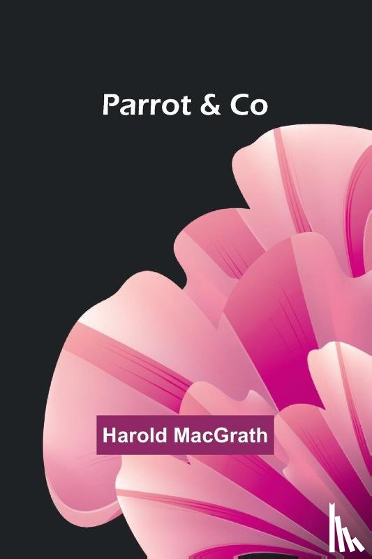 Macgrath, Harold - Parrot & Co
