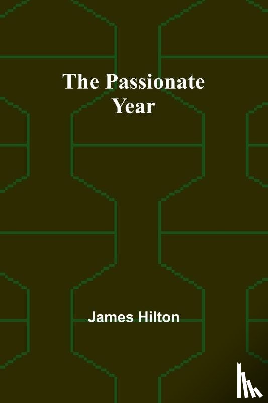 Hilton, James - The passionate year