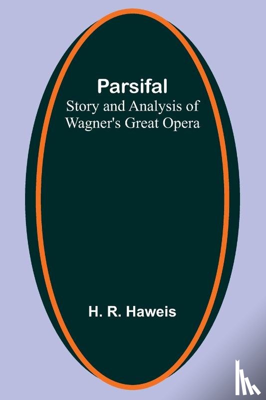 Haweis, H. R. - Parsifal