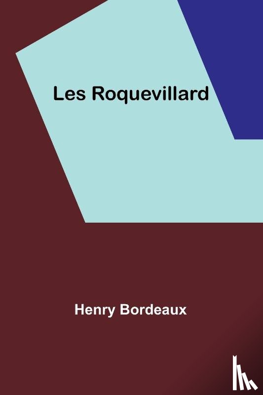 Bordeaux, Henry - Les Roquevillard