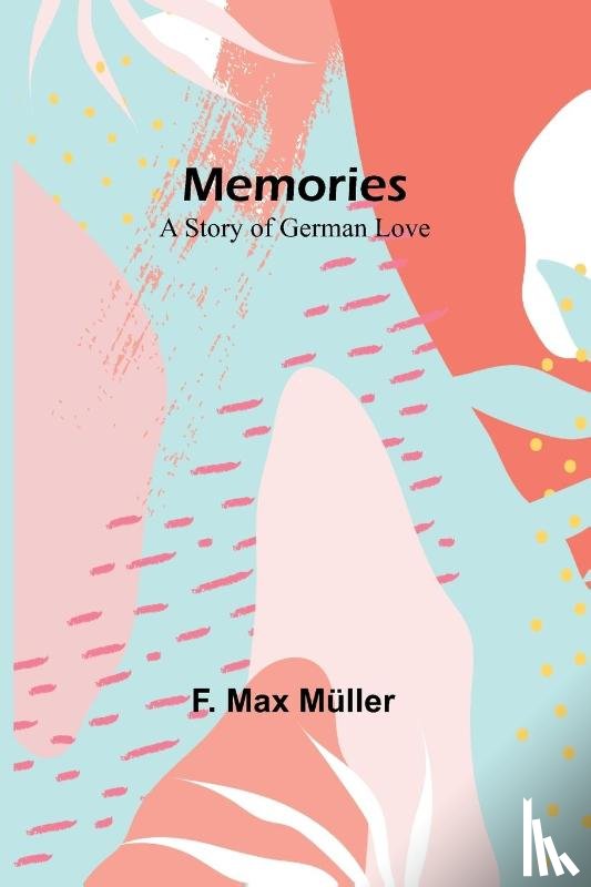Müller, F. Max - Memories
