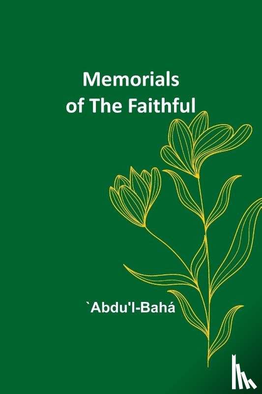 `Abdu'l-Bahá - Memorials of the Faithful