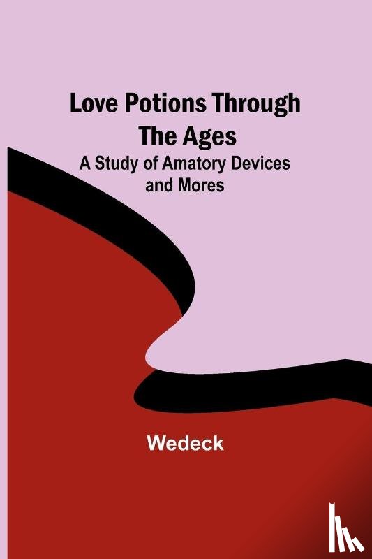 Wedeck - Love Potions Through the Ages