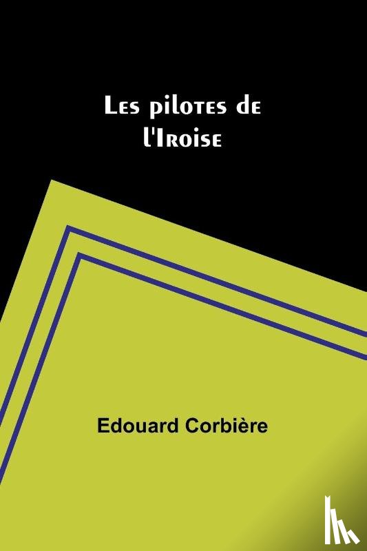 Corbière, Edouard - Les pilotes de l'Iroise