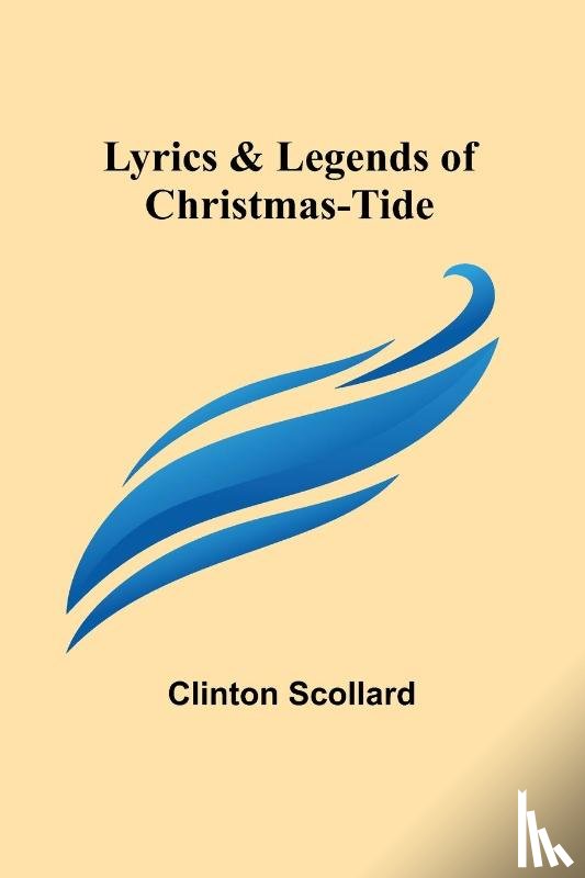 Scollard, Clinton - Lyrics & Legends of Christmas-Tide