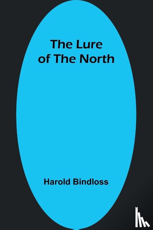 Bindloss, Harold - The Lure of the North