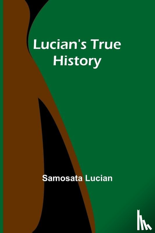 Lucian, Samosata - Lucian's True History