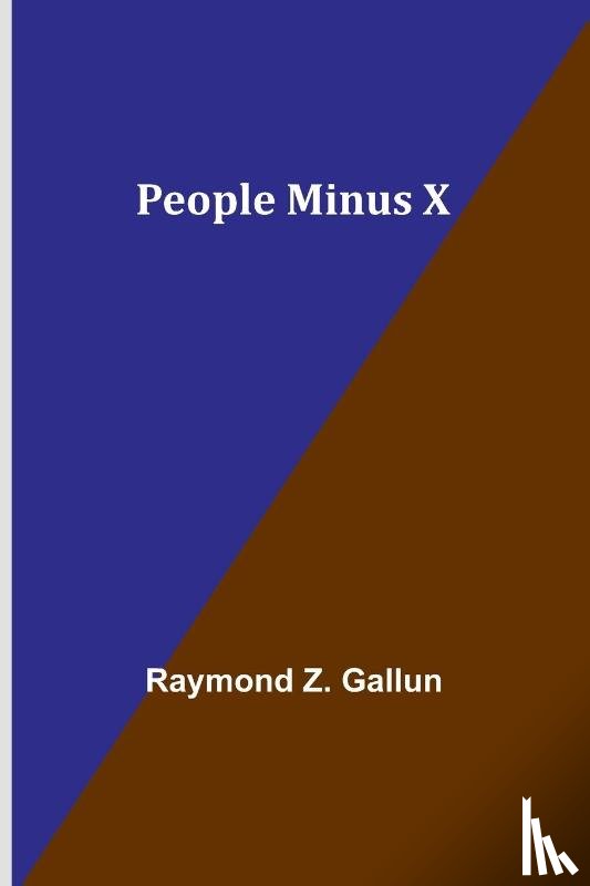 Gallun, Raymond Z. - People Minus X