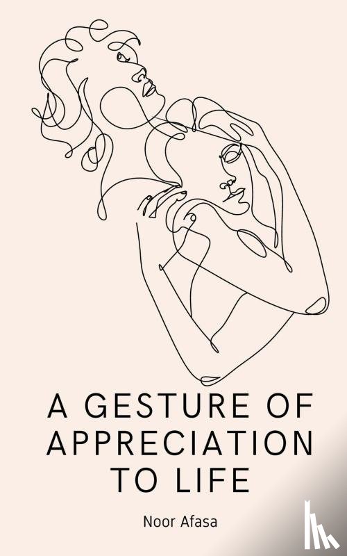 Afasa, Noor - A Gesture of Appreciation to Life