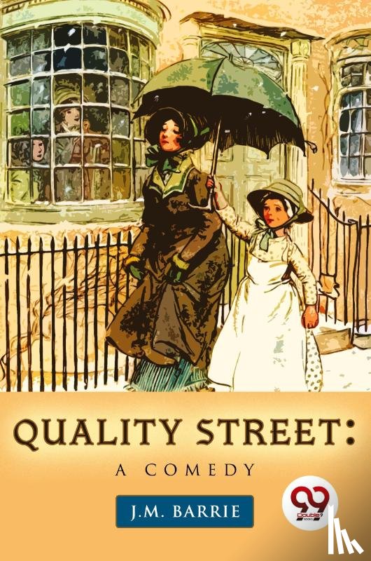 Barrie, J. M. - Quality Street