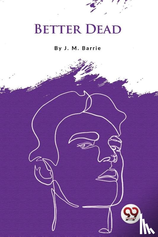 Barrie, J. M. - Better Dead