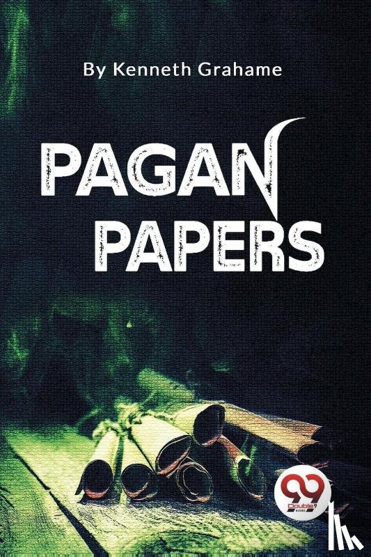 Grahame, Kenneth - Pagan Papers