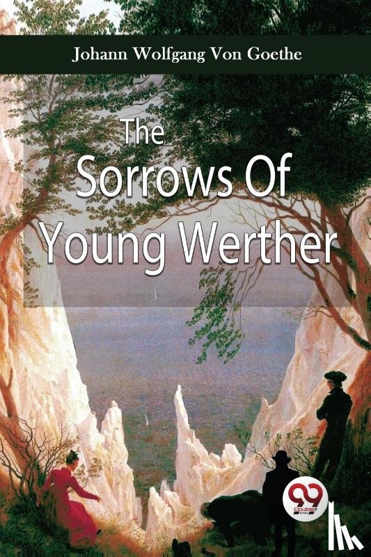Goethe, Johann Wolfgang Von - The Sorrows of Young Werther