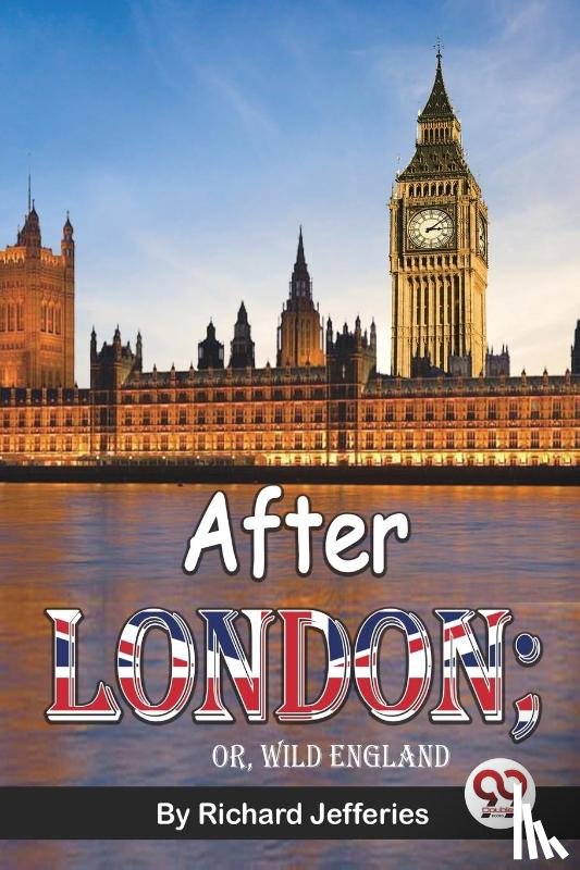 Jefferies, Richard - After London; or, Wild England