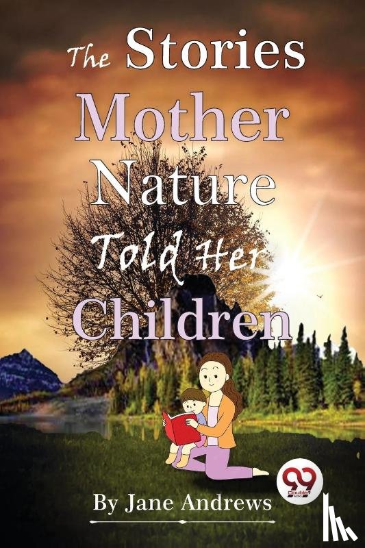 Andrews, Jane - The Stories Mother Nature Told Her Children