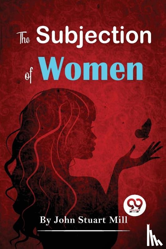 Mill, John Stuart - The Subjection of Women