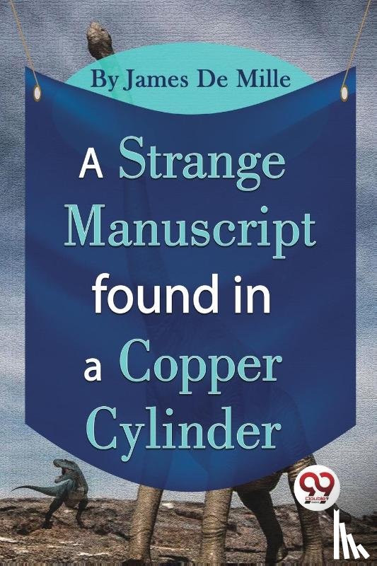 Mille, James De - A Strange Manuscript Found in a Copper Cylinder