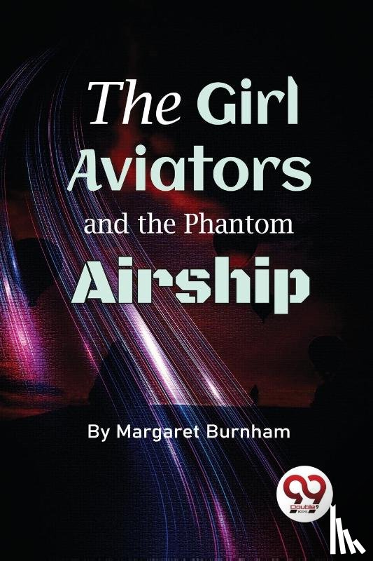 Burnham, Margaret - The Girl Aviators and the Phantom Airship