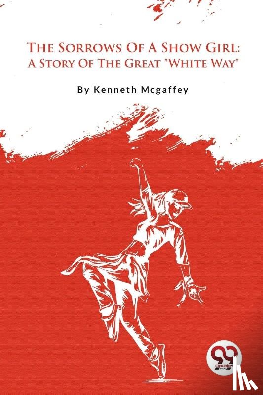 Mcgaffey, Kenneth - The Sorrows of a Show Girl