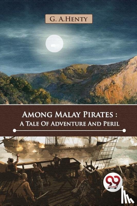 Henty, G.A. - Among Malay Pirates
