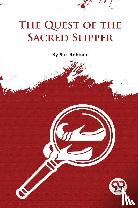 Rohmer, Sax - The Quest of the Sacred Slipper