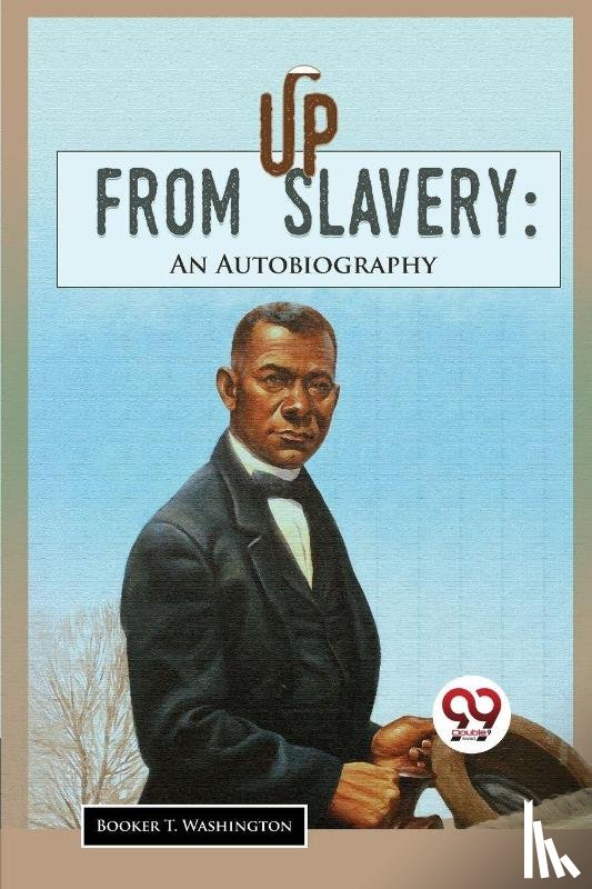 Washington, Booker T. - Up from Slavery
