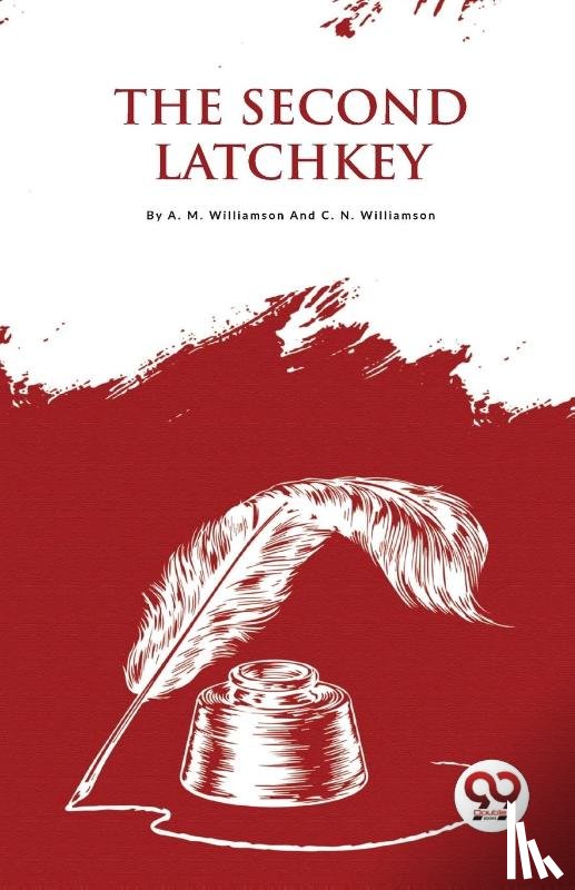 Williamson, A. M., Williamson, C. N. - The Second Latchkey