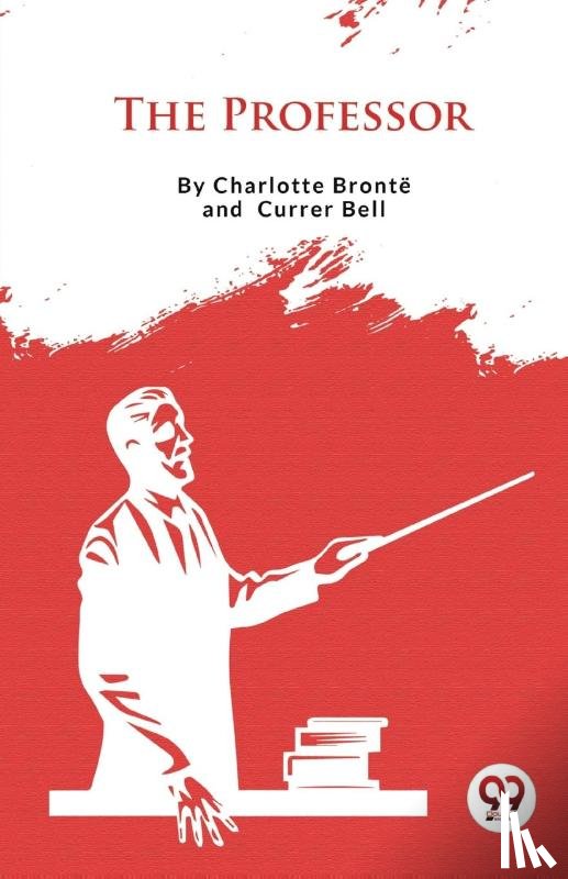 Bront?, Charlotte, Bell, Currer - The Professor