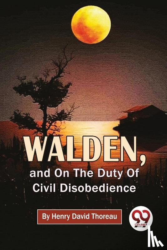 Thoreau, Henry David - Walden, and on the Duty of Civil Disobedience
