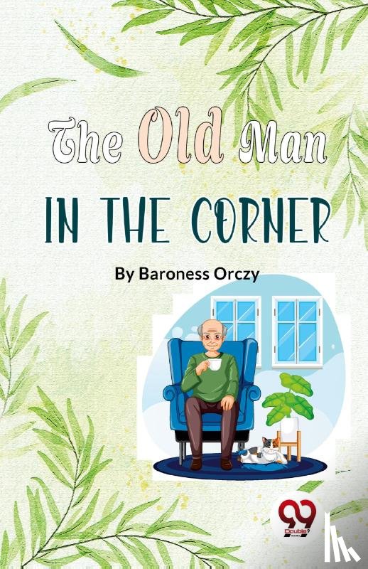 Orczy, Emma - The Old Man in the Corner