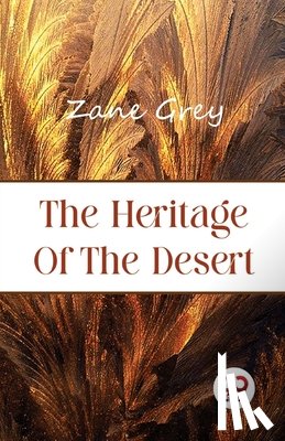 Grey, Zane - The Heritage of the Desert
