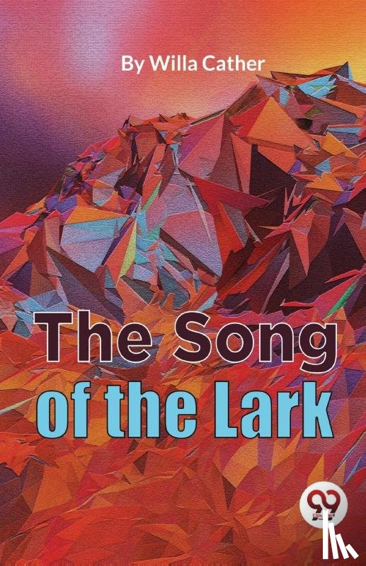 Cather, Willa - The Song Of The Lark