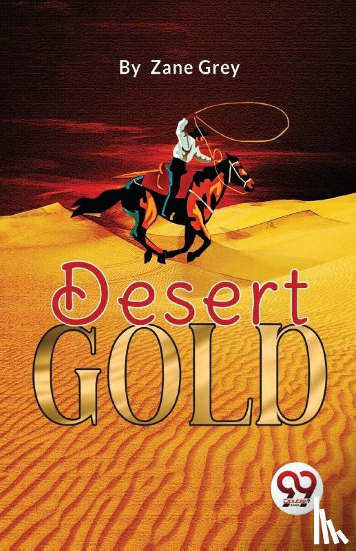 Grey, Zane - Desert Gold