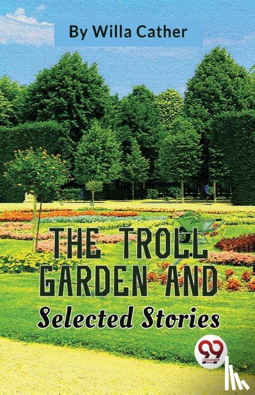 Cather, Willa - The Troll Garden and Selected Stories