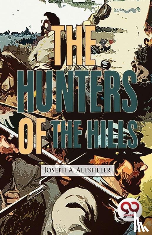 Altsheler, Joseph A. - The Hunters of the Hills