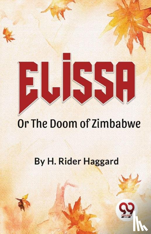 Haggard, H. Rider - Elissaor the Doom of Zimbabwe