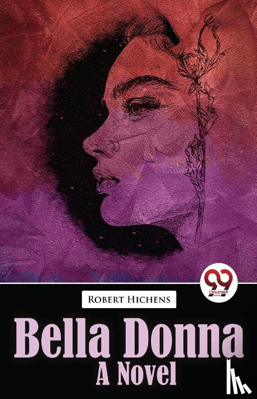 Hichens, Robert - Bella Donna Bella Donna a Novel