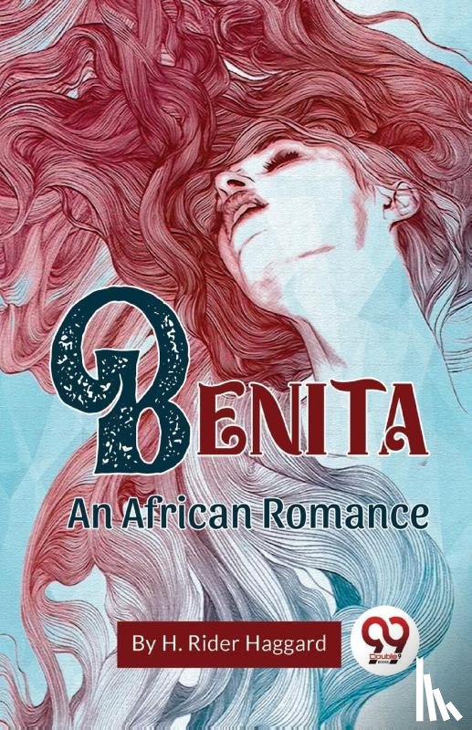 Haggard, H. Rider - Benita an African Romance