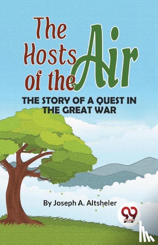 Altsheler, Joseph A. - The Hosts of the Air the Story of a Quest in the Great War