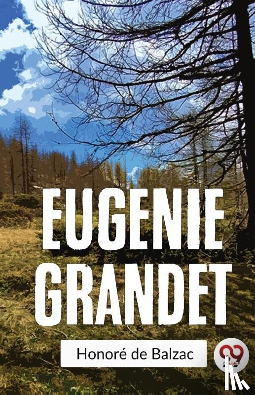 Balzac, Honor? De - Eugenie Grandet