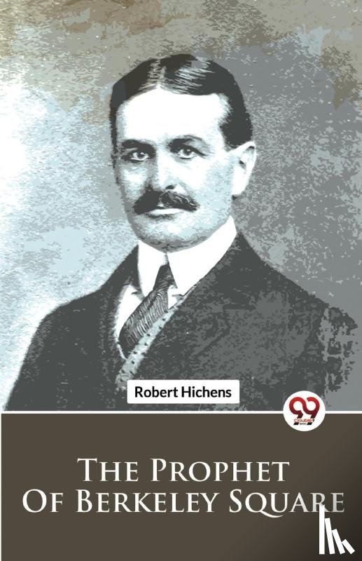 Hichens, Robert - The Prophet of Berkeley Square