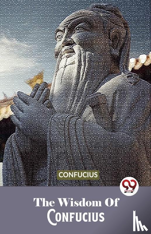 Confucius - The Wisdom of Confucius